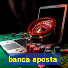 banca aposta